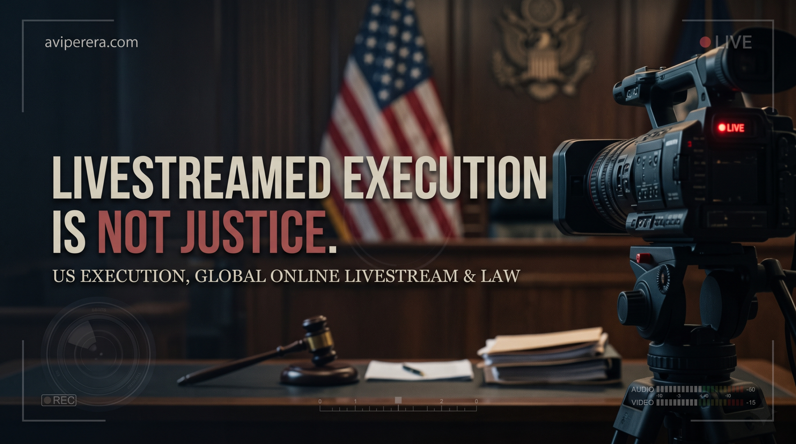 Broadcast camera set up with a live recording indicator inside a dark US courtroom with an American flag and gavel, reading Livestreamed Execution Is Not Justice